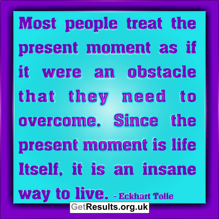 Get Results: Present moment