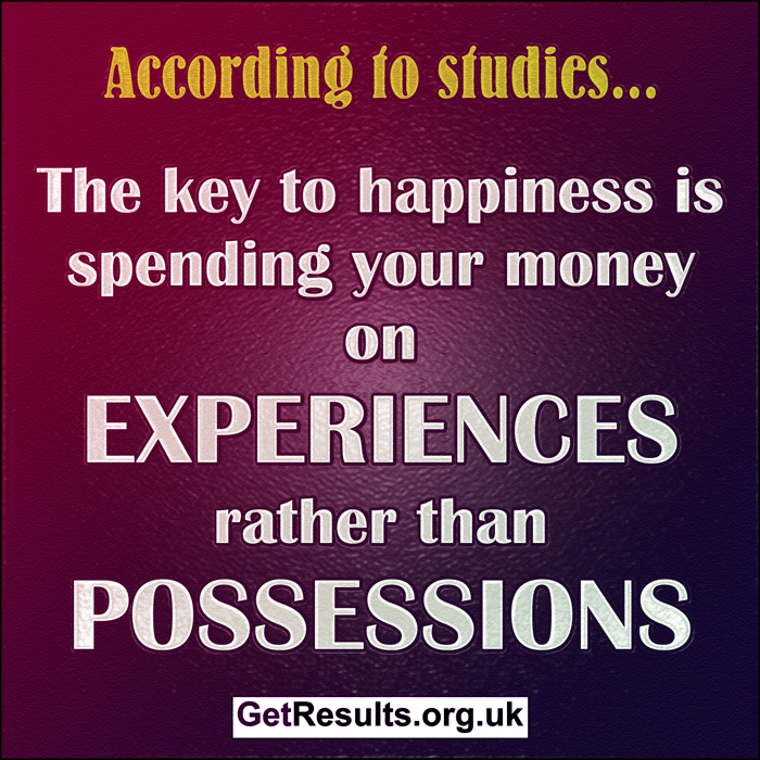 Get Results: experiences rather than possessions