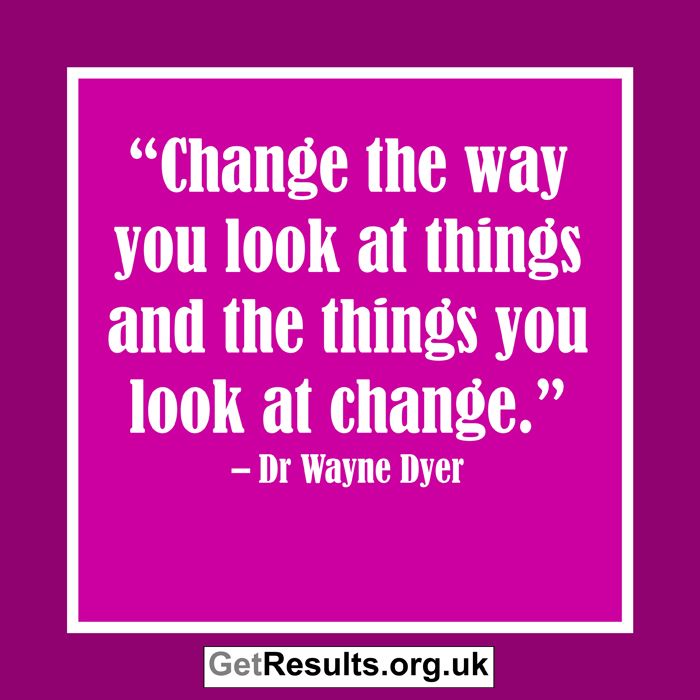 Get Results: change the way you look at things
