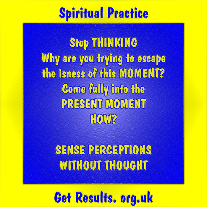 Get Results: spiritual practice stay in the moment