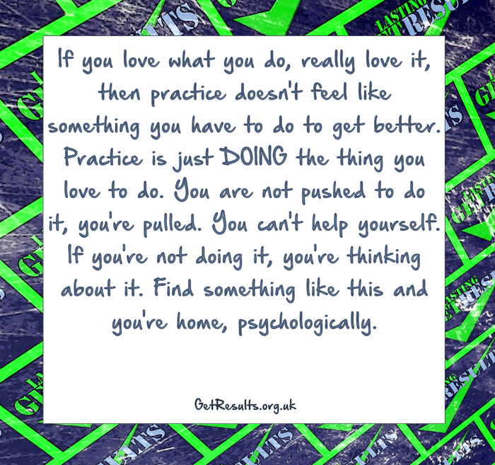 Get Results: love what you do