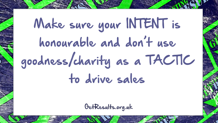 Get Results: Make sure your intent is honourable
