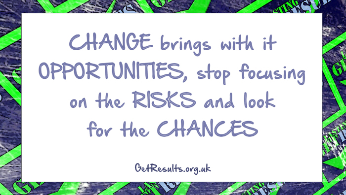 Get Results: See CHANCES not just RISKS