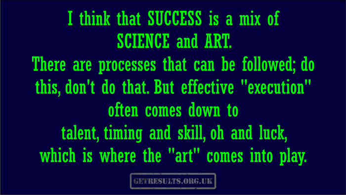 Get Results: success is science and art
