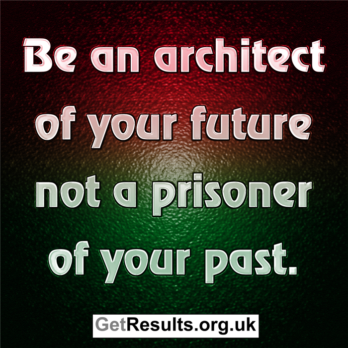 Get Results: don't be a prisoner of your past