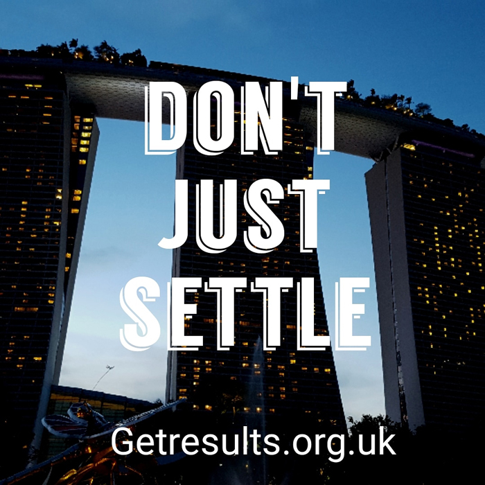 Get Results: dont settle in life