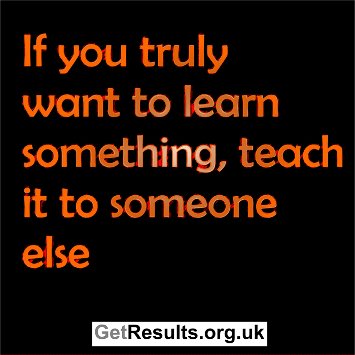Get Results: learn by teaching