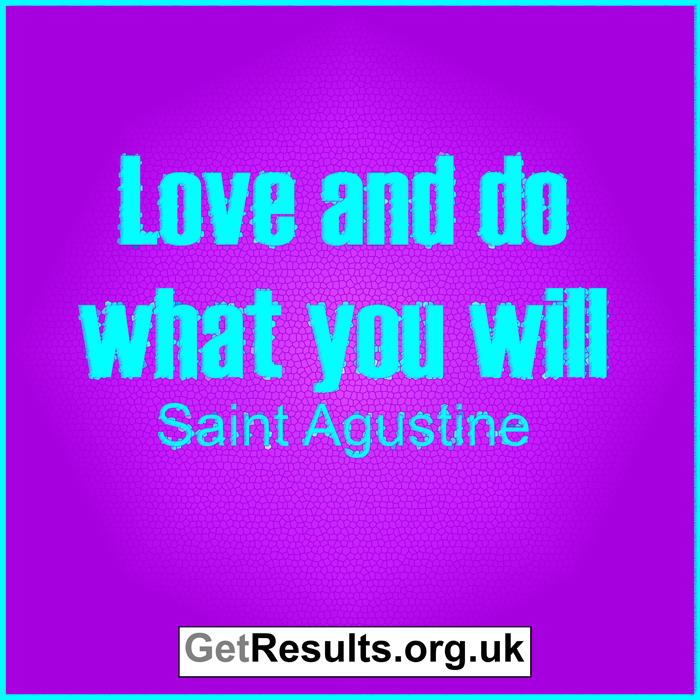 Get Results: Love and do what you will