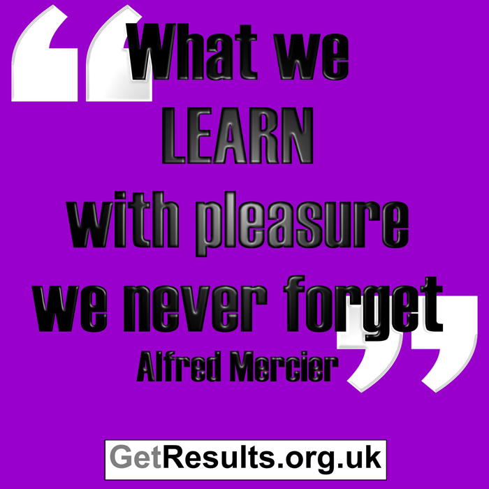 Get Results: learn with pleasure and remember