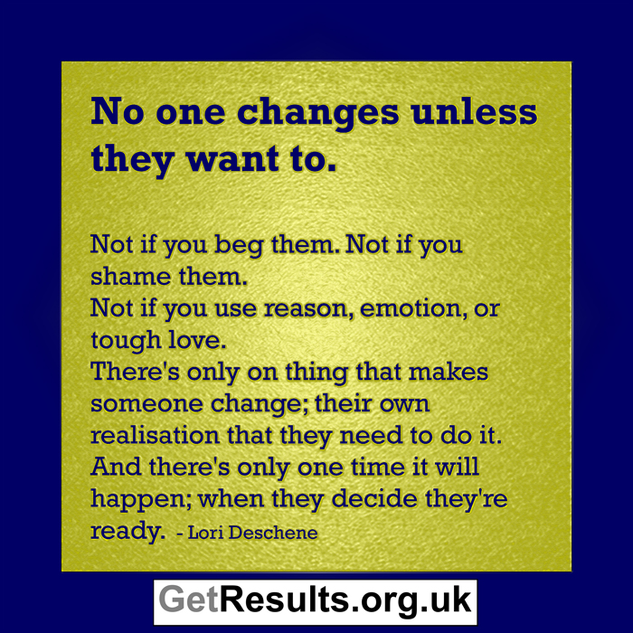 Get Results: no one changes unless they need to