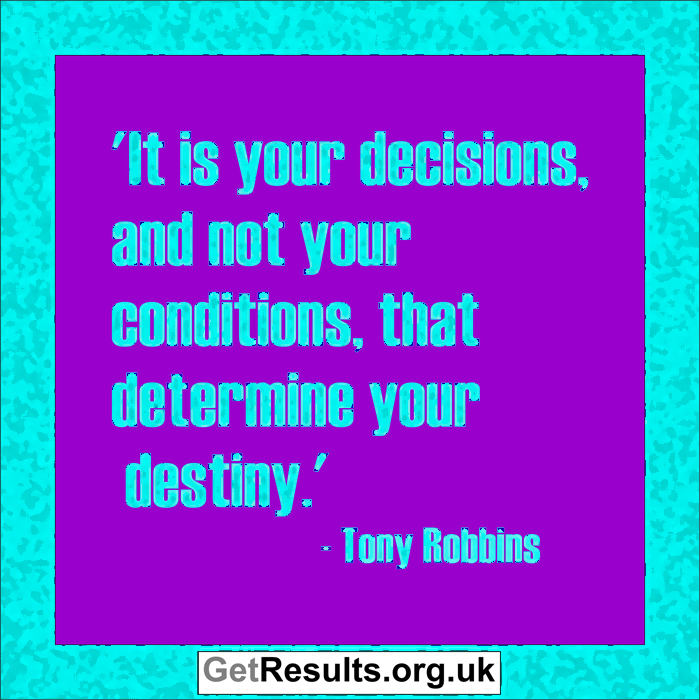 Get Results: you determine your destiny