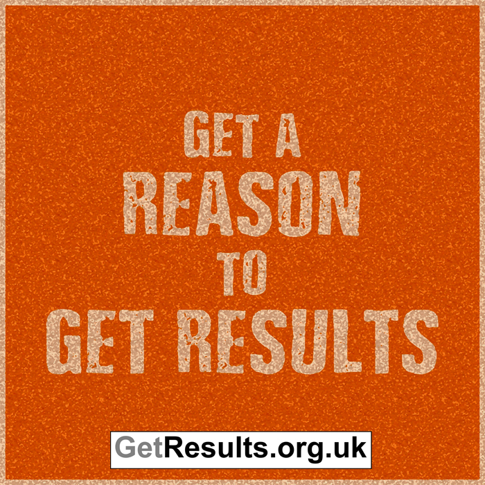 Get Results: get a reason to get results