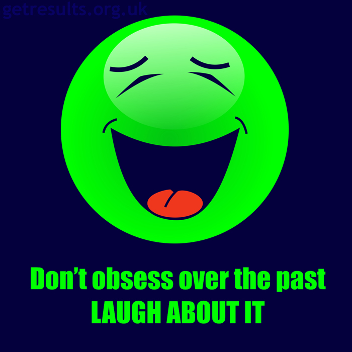 Get Results: laugh about the past 