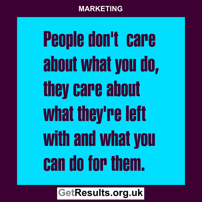 Get Results: marketing quotes don't care about you