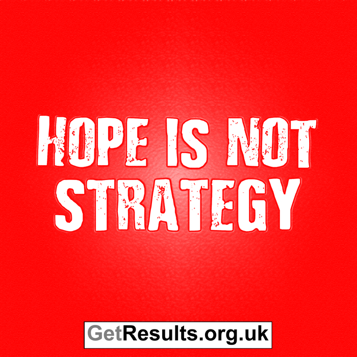 Get Results: hope is not strategy