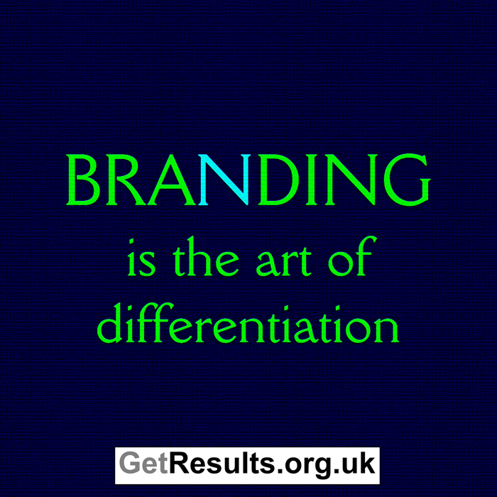 Get Results: branding is the art of differentiation quote graphic