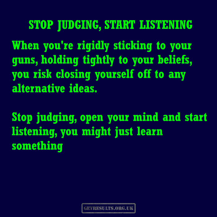 Get Results: stop judging start listening